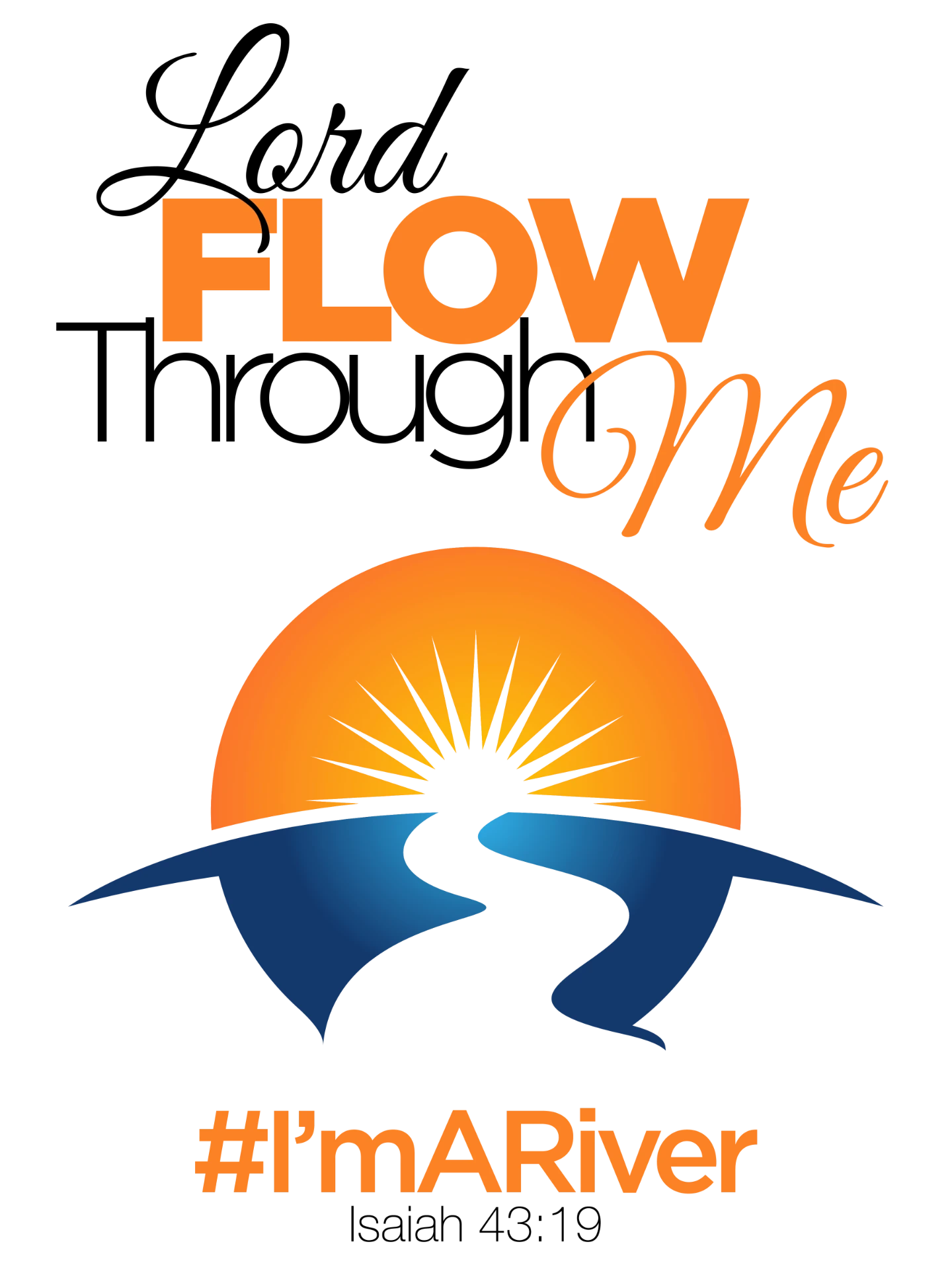 Lord Flow Through Me — Orange (white shirt)